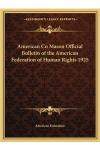 American Co Mason Official Bulletin of the American Federation of Human Rights 1925