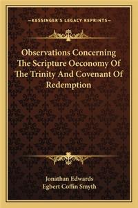 Observations Concerning the Scripture Oeconomy of the Trinity and Covenant of Redemption