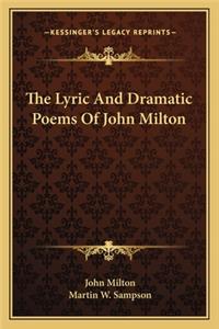 Lyric and Dramatic Poems of John Milton