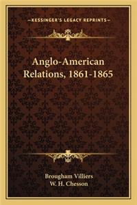 Anglo-American Relations, 1861-1865