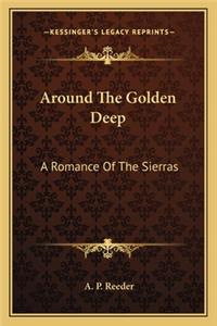 Around The Golden Deep