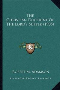 The Christian Doctrine of the Lord's Supper (1905)