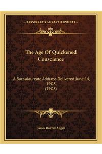 The Age of Quickened Conscience