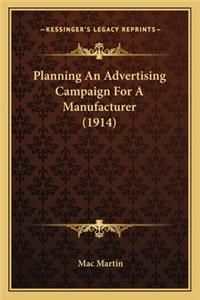 Planning an Advertising Campaign for a Manufacturer (1914)