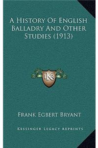 A History Of English Balladry And Other Studies (1913)