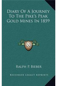 Diary of a Journey to the Pike's Peak Gold Mines in 1859