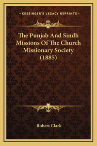 The Punjab and Sindh Missions of the Church Missionary Society (1885)