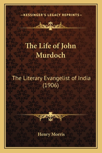 The Life of John Murdoch