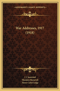 War Addresses, 1917 (1918)