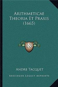 Arithmeticae Theoria Et Praxis (1665)