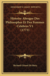 Histoire Abregee Des Philosophes Et Des Femmes Celebres V1 (1773)