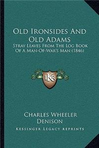 Old Ironsides And Old Adams