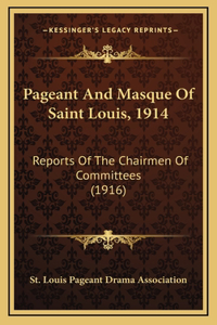 Pageant And Masque Of Saint Louis, 1914