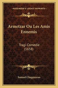 Armetzar Ou Les Amis Ennemis