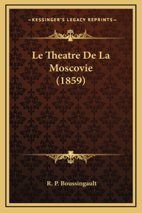 Le Theatre De La Moscovie (1859)