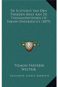 De Echtheid Van Den Tweeden Brief Aan De Thessalonicensen Op Nieuw Onderzocht (1879)