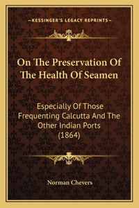 On The Preservation Of The Health Of Seamen