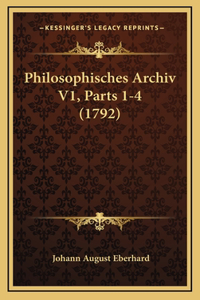 Philosophisches Archiv V1, Parts 1-4 (1792)