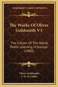 The Works Of Oliver Goldsmith V3