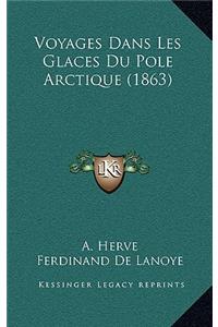 Voyages Dans Les Glaces Du Pole Arctique (1863)