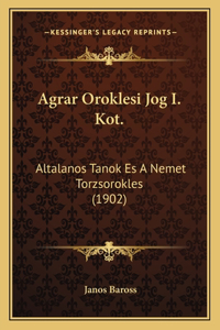 Agrar Oroklesi Jog I. Kot.