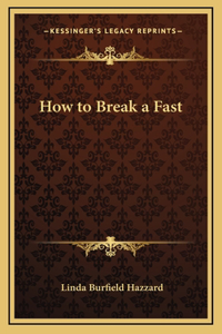 How to Break a Fast