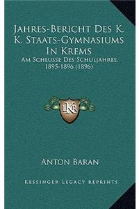 Jahres-Bericht Des K. K. Staats-Gymnasiums In Krems