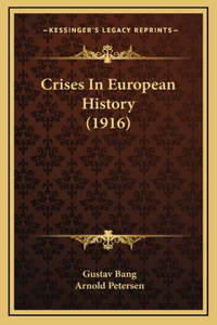 Crises In European History (1916)