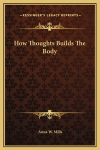 How Thoughts Builds The Body