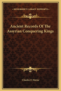 Ancient Records Of The Assyrian Conquering Kings