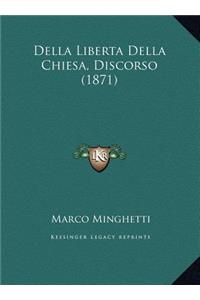 Della Liberta Della Chiesa, Discorso (1871)