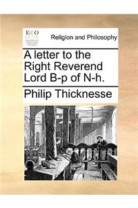 A Letter to the Right Reverend Lord B-P of N-H.