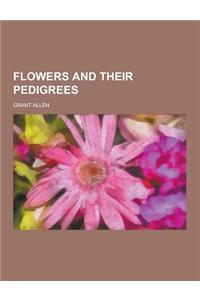 Flowers and Their Pedigrees