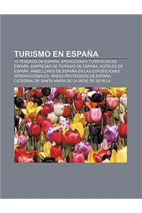 Turismo En Espana: 12 Tesoros de Espana, Atracciones Turisticas de Espana, Empresas de Turismo de Espana, Hoteles de Espana