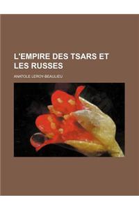 L'Empire Des Tsars Et Les Russes