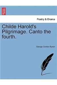 Childe Harold's Pilgrimage. Canto the Fourth.