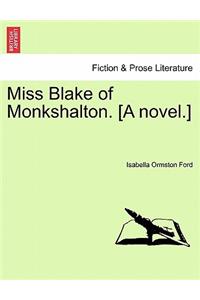 Miss Blake of Monkshalton. [A Novel.]