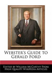 Webster's Guide to Gerald Ford