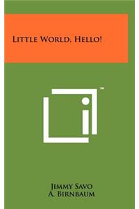 Little World, Hello!