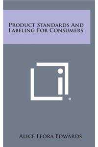 Product Standards and Labeling for Consumers