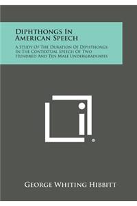 Diphthongs in American Speech