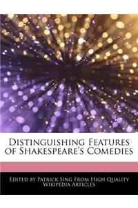 Distinguishing Features of Shakespeare's Comedies