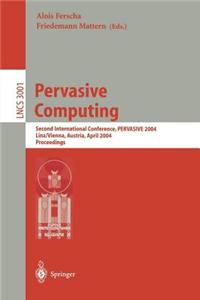 Pervasive Computing: Second International Conference, Pervasive 2004 Linz/Vienna, Austria, April 2004 Proceedings