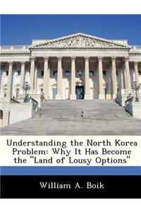Understanding the North Korea Problem