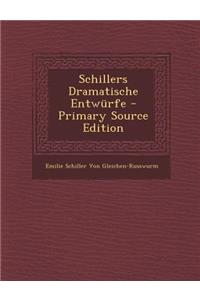 Schillers Dramatische Entwurfe