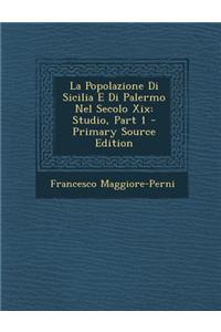 La Popolazione Di Sicilia E Di Palermo Nel Secolo XIX