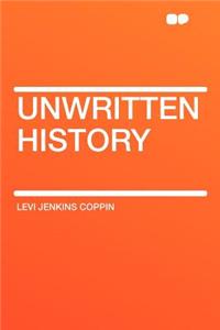 Unwritten History