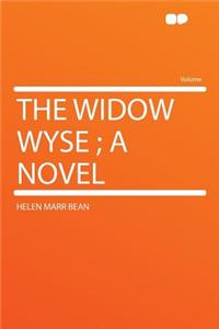 The Widow Wyse; A Novel