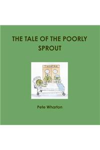 The Tale of the Poorly Sprout