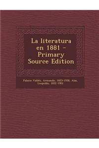 La literatura en 1881 - Primary Source Edition